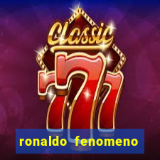 ronaldo fenomeno primeiro time